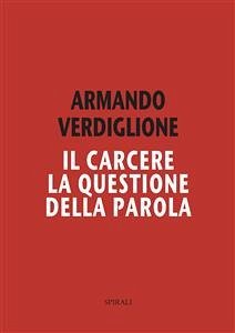 Il carcere. La questione della parola (eBook, PDF) - Verdiglione, Armando