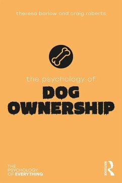 The Psychology of Dog Ownership (eBook, ePUB) - Barlow, Theresa; Roberts, Craig