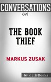 The Book Thief: by Markus Zusak   Conversation Starters (eBook, ePUB)