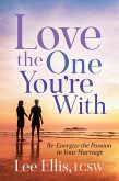 Love the One You're With (eBook, ePUB) Love the One You're With (eBook, ePUB)