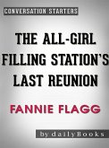 The All-Girl Filling Station's Last Reunion: A Novel by Fannie Flagg   Conversation Starters (eBook, ePUB)