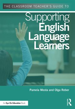 The Classroom Teacher's Guide to Supporting English Language Learners (eBook, PDF) - Mesta, Pamela; Reber, Olga