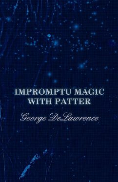 Impromptu Magic with Patter - Delawrence, George; Wilson, A. M.
