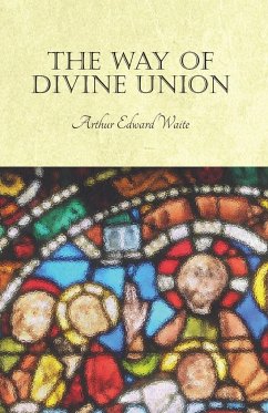 The Way of Divine Union - Waite, Arthur Edward