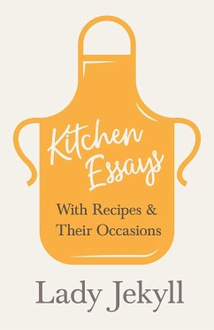 Kitchen Essays - With Recipes and Their Occasions - Jekyll, Lady