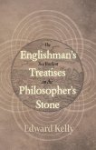 The Englishman's Two Excellent Treatises on the Philosopher's Stone