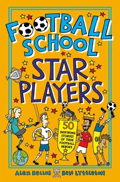Football School Star Players - Bellos, Alex; Lyttleton, Ben