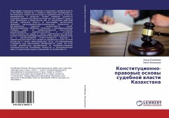 Konstitucionno-prawowye osnowy sudebnoj wlasti Kazahstana - Esembaewa, Zhanar;Zhanuzakowa, Lejla