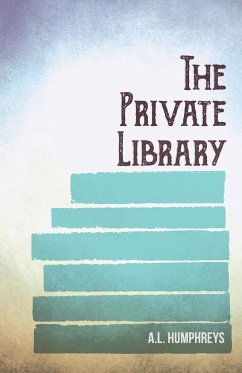 The Private Library - Humphreys, A. L.