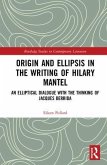 Origin and Ellipsis in the Writing of Hilary Mantel