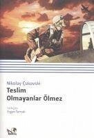 Teslim Olmayanlar Ölmez - Cukovski, Nikolay