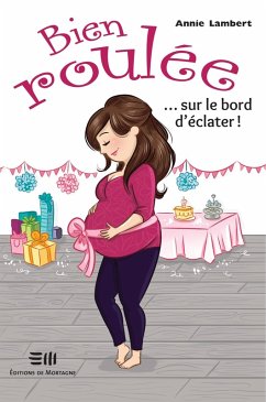 Cover Bien roulee... sur le bord d'eclater ! (eBook, ePUB)