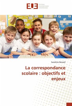 La correspondance scolaire : objectifs et enjeux - Benard, Sandrine