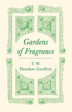 Gardens of Fragrance - Geoffrey, T. W. Henslow