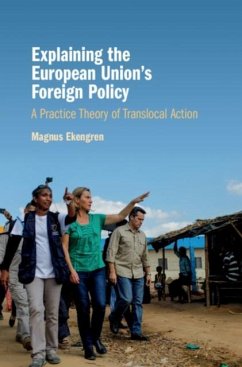 Explaining the European Union's Foreign Policy (eBook, PDF) - Ekengren, Magnus