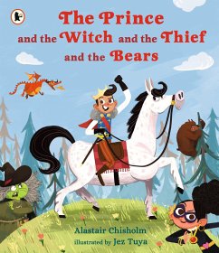 The Prince and the Witch and the Thief and the Bears - Chisholm, Alastair