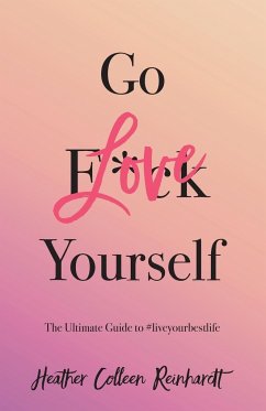 Go Love Yourself - Reinhardt, Heather Colleen