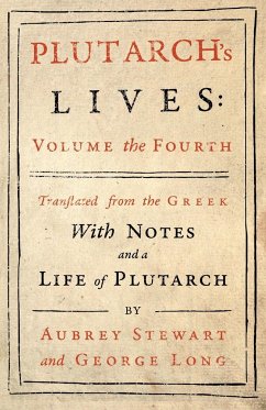 Plutarch's Lives - Vol. IV - Plutarch; Stewart, Aubrey; Long, George