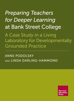 Preparing Teachers for Deeper Learning at Bank Street College (eBook, ePUB) - Podolsky, Anne; Darling-Hammond, Linda