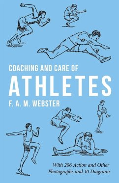 Coaching and Care of Athletes - Webster, F. A. M.