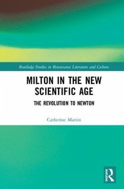 Milton and the New Scientific Age - Martin, Catherine Gimelli