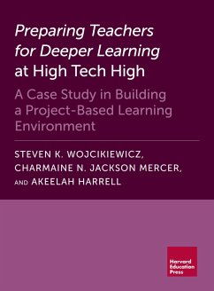 Preparing Teachers for Deeper Learning at High Tech High (eBook, ePUB) - Wojcikiewicz, Steven K.; Jackson Mercer, Charmaine N.; Harrell, Akeelah