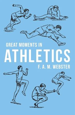 Great Moments in Athletics - Webster, F. A. M.