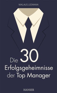Die 30 Erfolgsgeheimnisse der Top Manager (eBook, ePUB) - Leemann, Niklaus