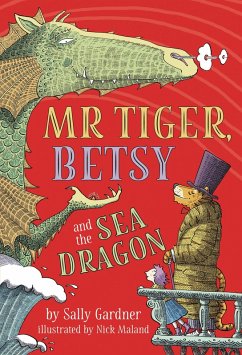 Mr Tiger, Betsy and the Sea Dragon (eBook, ePUB) - Gardner, Sally