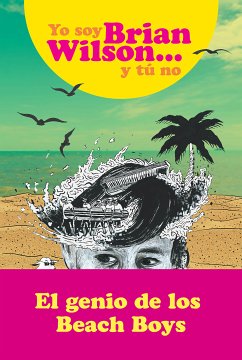 Yo soy Brian Wilson y tú no (eBook, ePUB) - Wilson, Brian