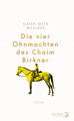 Die vier Ohnmachten des Chaim Birkner (eBook, ePUB) - Wellber, Omer Meir