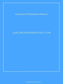 Les Circonstances de la Vie (eBook, ePUB) - Ramuz, Charles Ferdinand