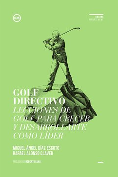 Golf Directivo (eBook, ePUB) - Díaz Escoto, Miguel Ángel; Alonso Claver, Rafael