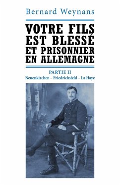 Cover Votre fils est blesse et prisonnier en Allemagne Partie II (eBook, ePUB)