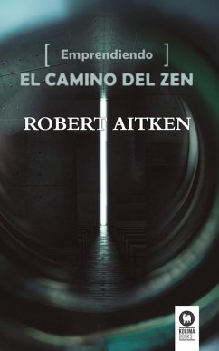 Emprendiendo el camino del Zen (eBook, ePUB) - Aitken Roshi, Robert