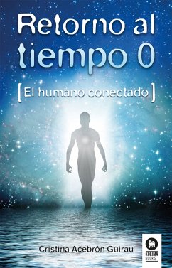 Retorno al tiempo 0 (eBook, ePUB) - Acebrón Guirau, Cristina