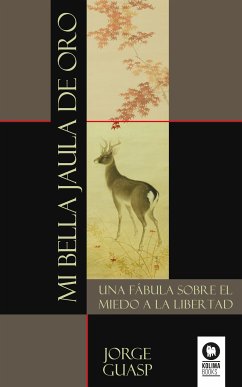 Mi bella jaula de oro (eBook, ePUB) - Guasp Spetzian, Jorge