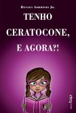 Tenho ceratocone, e agora? (eBook, ePUB) Tenho ceratocone, e agora? (eBook, ePUB)