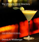 The Ultimate Drink Directory: Includes 10,000 New & Classic Cocktail Recipes - The Only Drink Book That You Will Ever Need (eBook, ePUB)