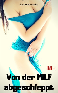 Von der MILF abgeschleppt (eBook, ePUB) Cover Von der MILF abgeschleppt (eBook, ePUB)