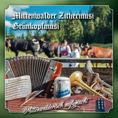 Mittenwalderisch Aufgmacht - Grünkopfmusi/Mittenwalder Zithermusi