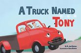 A Truck Named Tony (eBook, ePUB)