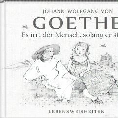 Es irrt der Mensch, solang er strebt - Goethe, Johann Wolfgang von