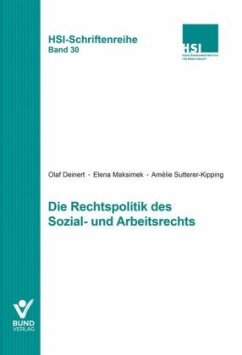 Die Rechtspolitik des Sozial- und Arbeitsrechts - Deinert, Olaf;Maksimek, Elena;Sutterer-Kipping, Amèlie
