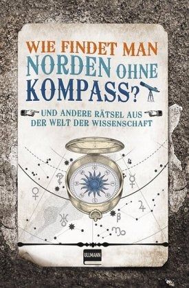 Wie findet man Norden ohne Kompass? Wie findet man Norden ohne Kompass?