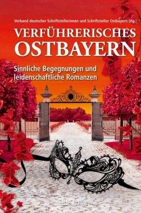 Verführerisches Ostbayern