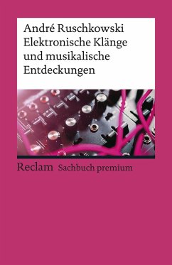 Elektronische Klänge und musikalische Entdeckungen - Ruschkowski, André