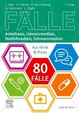 80 Fälle Anästhesie, Intensivmedizin, Notfallmedizin, Schmerzmedizin