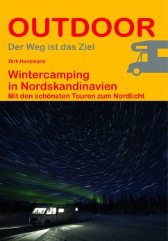 Wintercamping in Nordskandinavien - Heckmann, Dirk