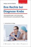 Ihre Rechte bei Diagnose Krebs Ihre Rechte bei Diagnose Krebs